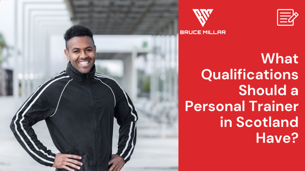 What Qualifications Should a Personal Trainer in Scotland Have?